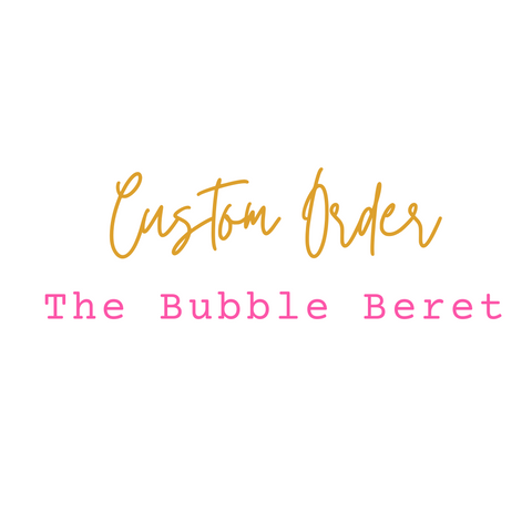 Custom Order: The Bubble Beret