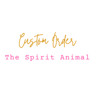 Custom Order: The Spirit Animal