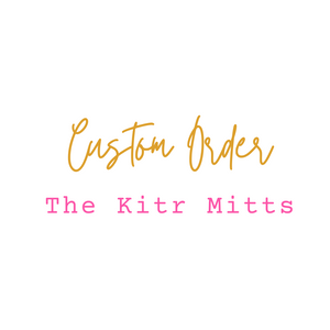 Custom Order: The Kitr Mitts